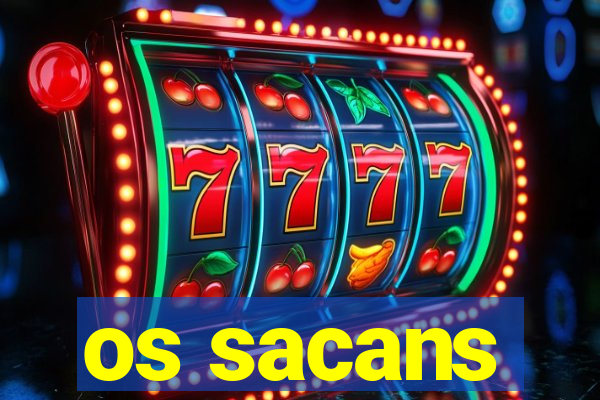 os sacans